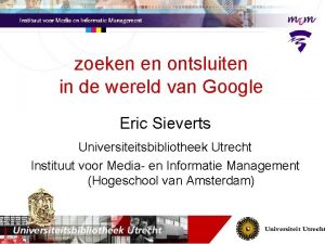 zoeken en ontsluiten in de wereld van Google