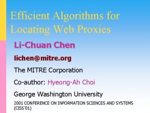 Efficient Algorithms for Locating Web Proxies LiChuan Chen