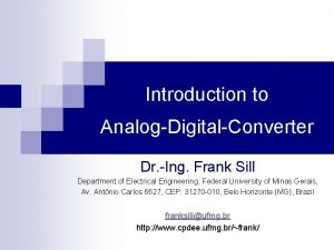 Introduction to AnalogDigitalConverter Dr Ing Frank Sill Department