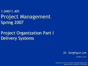 1 0401 401 Project Management Spring 2007 Project