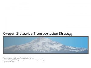 Oregon Statewide Transportation Strategy Presentation to the Oregon