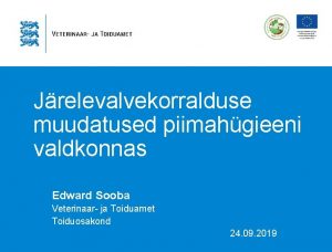 Jrelevalvekorralduse muudatused piimahgieeni valdkonnas Edward Sooba Veterinaar ja