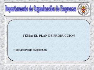 TEMA EL PLAN DE PRODUCCION CREACIN DE EMPRESAS