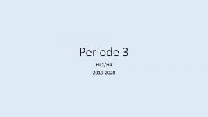 Periode 3 HL 2H 4 2019 2020 PW