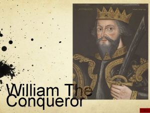 William The Conqueror Contents Topics Title Page Who