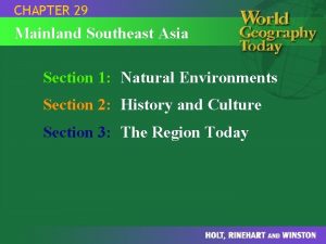 CHAPTER 29 Mainland Southeast Asia Section 1 Natural