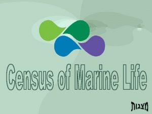 Census of Marine Life The Census of Marine