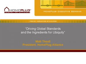 Driving Global Standards and the Ingredients for Ubiquity