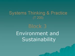 Systems Thinking Practice T 205 Block 3 Environment