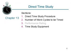 Direct Time Study Chapter 13 Sections 1 Direct