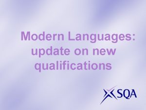 Modern Languages update on new qualifications New National