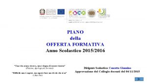 PIANO della OFFERTA FORMATIVA Anno Scolastico 20152016 Una