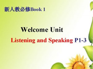 Book 1 Welcome Unit Listening and Speaking P