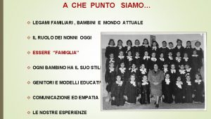 A CHE PUNTO SIAMO LEGAMI FAMILIARI BAMBINI E