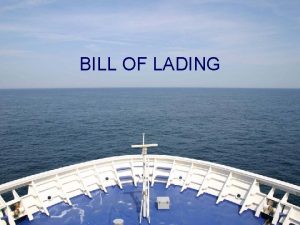 BILL OF LADING DEFINITION A bill of lading