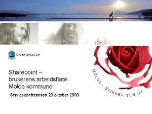 Sharepoint brukerens arbeidsflate Molde kommune Servicekonferansen 29 oktober