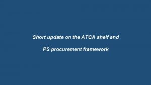 Short update on the ATCA shelf and PS