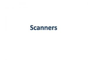 Scanners Flatbed Scanners A lamp is used to