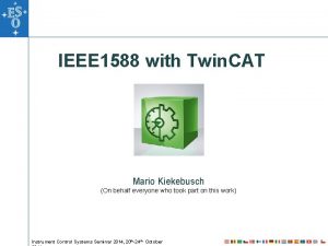 IEEE 1588 with Twin CAT Mario Kiekebusch On