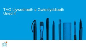 TAG Llywodraeth a Gwleidyddiaeth Uned 4 Uned 4