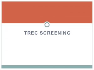 TREC SCREENING Newborn Screening Characteristics of Disorders Characteristics