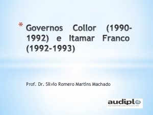 Prof Dr Silvio Romero Martins Machado Fernando Collor