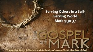 Serving Others in a Self Serving World Mark