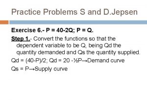 Practice Problems S and D Jepsen Exercise 6