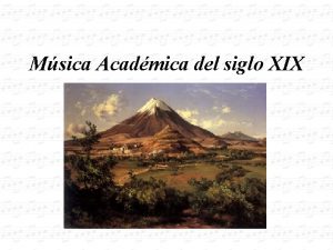 Msica Acadmica del siglo XIX Los aos de