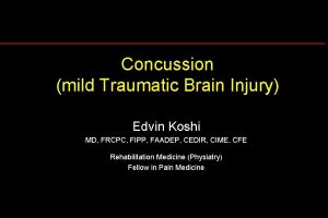 Concussion mild Traumatic Brain Injury Edvin Koshi MD