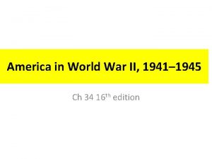 America in World War II 1941 1945 Ch