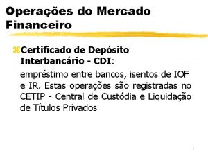Operaes do Mercado Financeiro z Certificado de Depsito
