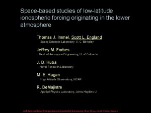 Spacebased studies of lowlatitude ionospheric forcing originating in