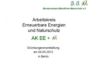 Bundesverband Beruflicher Naturschutz e V Arbeitskreis Erneuerbare Energien