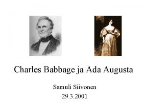 Charles Babbage ja Ada Augusta Samuli Siivonen 29