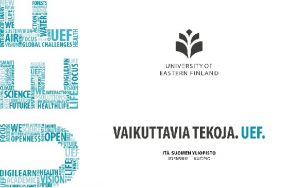 UEF University of Eastern Finland UEF University of