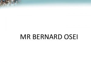 Lesson Overview The Respiratory System MR BERNARD OSEI