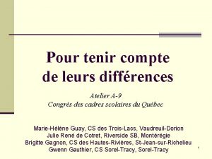 Pour tenir compte de leurs diffrences Atelier A9