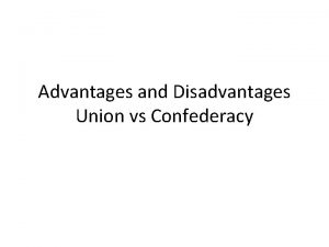 Union vs confederacy advantages and disadvantages
