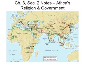 Ch 3 Sec 2 Notes Africas Religion Government