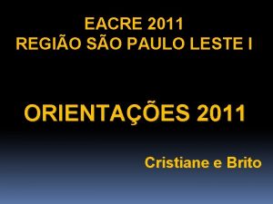 EACRE 2011 REGIO SO PAULO LESTE I ORIENTAES