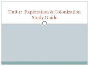 Unit 1 Exploration Colonization Study Guide Main Reasons