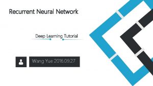 Recurrent Neural Network Deep Learning Tutorial Wang Yue