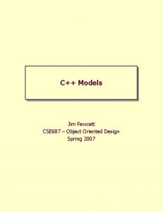 C Models Jim Fawcett CSE 687 Object Oriented