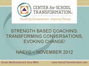 STRENGTH BASED COACHING TRANSFORMING CONVERSATIONS EVOKING CHANGE NAEYC