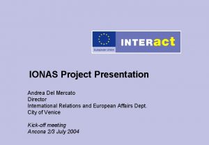 IONAS Project Presentation Andrea Del Mercato Director International