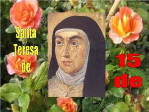 Santa Teresa naci en vila ciudad de Castilla