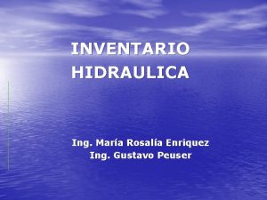 INVENTARIO HIDRAULICA Ing Mara Rosala Enriquez Ing Gustavo