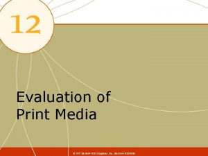 Evaluation of Print Media 2007 Mc GrawHill Companies