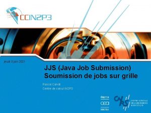 jeudi 3 juin 2021 JJS Java Job Submission